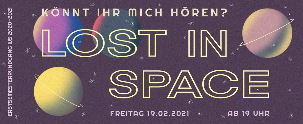 Grafik zum Erstsemesterrundgang 2021 mit Schriftzug Lost in Space und Planeten auf lila Hintergrund.